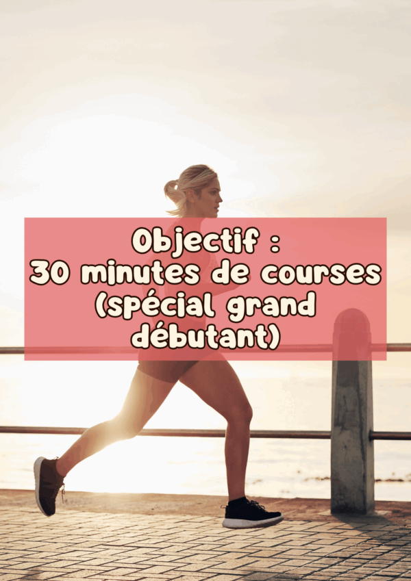 Programme course à pied débutant 30 minutes